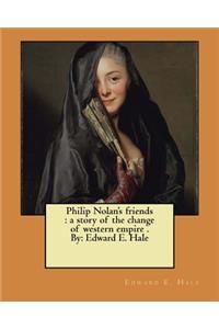 Philip Nolan's friends