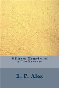 Military Memoirs of a Confederate