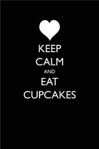 Keep Calm and Eat Cupcakes