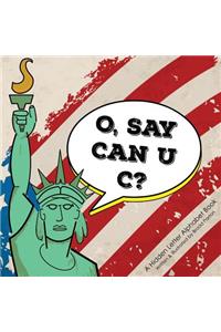 O, Say Can U C?