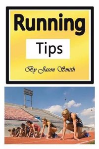 Running Tips: Training Yourself to Be Stronger and Faster Forever