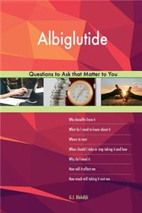 Albiglutide 563 Questions to Ask that Matter to You