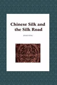 Chinese Silk and the Silk Road