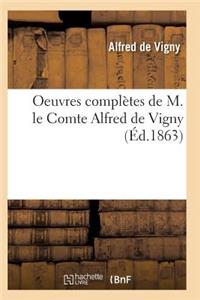 Oeuvres Complètes de M. Le Comte Alfred de Vigny Edition 8