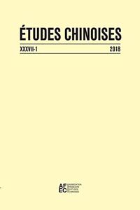 Etudes Chinoises XXXVII-1 (2018)