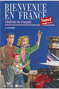 Bienvenue En France Tome 2 - Methode de Francais