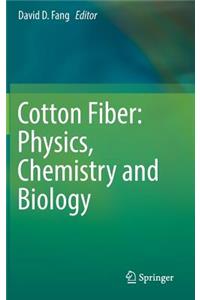 Cotton Fiber: Physics, Chemistry and Biology