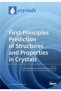 First-Principles Prediction of Structures and Properties in Crystals