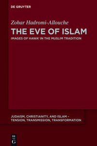 The Eve of Islam: Images of Hawa' in the Muslim Tradition