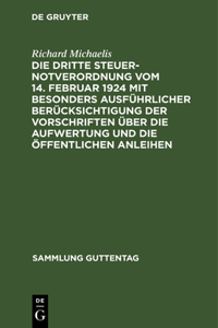 Die Dritte Steuernotverordnung Vom 14. Februar 1924 Mit Besonders Ausführlicher Berücksichtigung Der Vorschriften Über Die Aufwertung Und Die Öffentlichen Anleihen