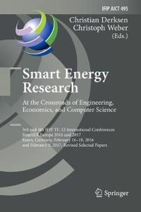 Smart Energy Research. at the Crossroads of Engineering, Economics, and Computer Science: 3rd and 4th Ifip Tc 12 International Conferences, Smarter Europe 2016 and 2017, Essen, Germany, February 16-18, 2016, and February 9, 2017, Revised 