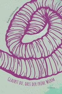 Glaubst du, dass der frühe Wurm wartet auf den Vogel?