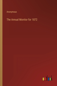 Annual Monitor for 1872