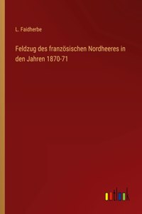 Feldzug des französischen Nordheeres in den Jahren 1870-71