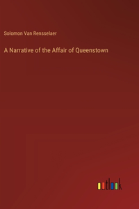 A Narrative of the Affair of Queenstown