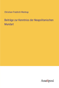 Beiträge zur Kenntniss der Neapolitanischen Mundart