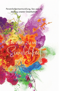 Dein Weg zu mehr Sinnlichkeit