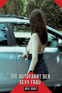 Autofahrt der sexy Frau