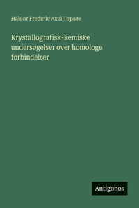 Krystallografisk-kemiske undersøgelser over homologe forbindelser