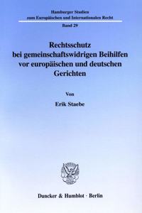 Rechtsschutz Bei Gemeinschaftswidrigen Beihilfen VOR Europaischen Und Deutschen Gerichten