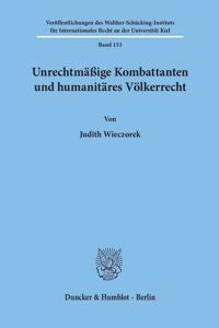 Unrechtmeassige Kombattanten Und Humaniteares Veolkerrecht