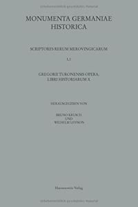 Gregorii Turonensis Opera. Libri Historiarum X
