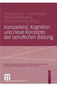 Kompetenz, Kognition Und Neue Konzepte Der Beruflichen Bildung