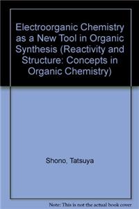 Electroorganic Chemistry as a New Tool in Organic Synthesis