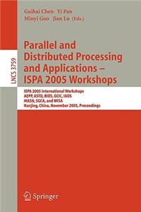 Parallel and Distributed Processing and Applications - Ispa 2005 Workshops