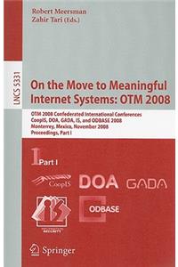 On the Move to Meaningful Internet Systems: Otm 2008