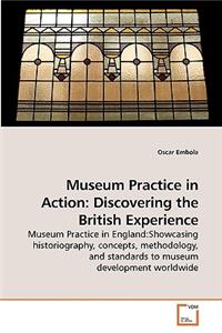 Museum Practice in Action