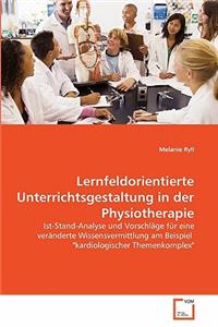 Lernfeldorientierte Unterrichtsgestaltung in der Physiotherapie