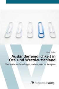Ausländerfeindlichkeit in Ost- und Westdeutschland
