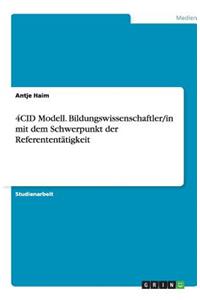 4CID Modell. Bildungswissenschaftler/in mit dem Schwerpunkt der Referententätigkeit