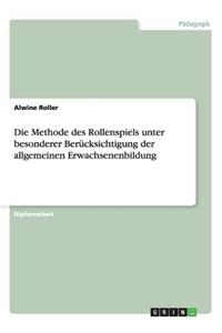 Methode des Rollenspiels unter besonderer Berücksichtigung der allgemeinen Erwachsenenbildung