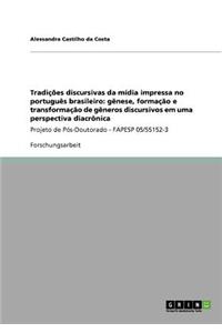 Tradições discursivas da mídia impressa no português brasileiro: gênese, formação e transformação de gêneros discursivos em uma perspectiva diacrônica: Projeto de Pós-Doutorado - FAPESP 05/55152-3