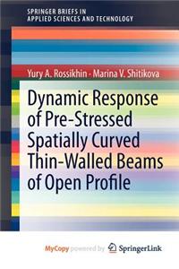 Dynamic Response of Pre-Stressed Spatially Curved Thin-Walled Beams of Open Profile