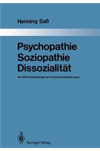 Psychopathie -- Soziopathie -- Dissozialität