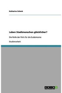 Leben Stadtmenschen glücklicher?