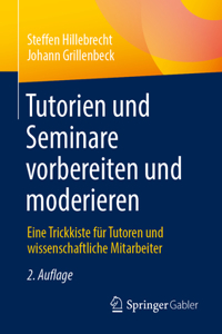 Tutorien Und Seminare Vorbereiten Und Moderieren