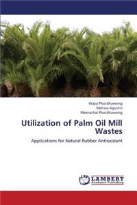 Utilization of Palm Oil Mill Wastes