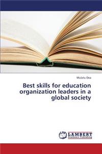 Best Skills for Education Organization Leaders in a Global Society