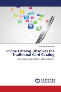 Online Catalog Dissolves the Traditional Card Catalog