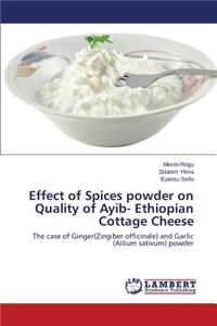 Effect of Spices Powder on Quality of Ayib- Ethiopian Cottage Cheese