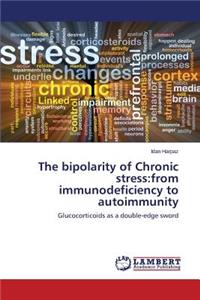 bipolarity of Chronic stress