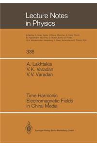 Time-Harmonic Electromagnetic Fields in Chiral Media