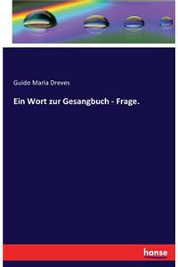 Ein Wort zur Gesangbuch - Frage.