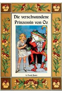 Die verschwundene Prinzessin von Oz - Die Oz-Bücher Band 11