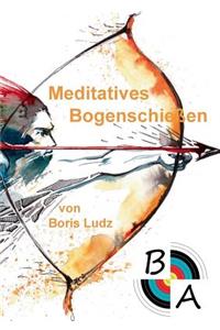 Meditatives Bogenschießen