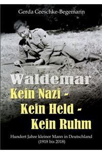 Waldemar Kein Nazi - Kein Held - Kein Ruhm